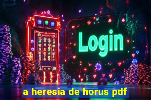 a heresia de horus pdf